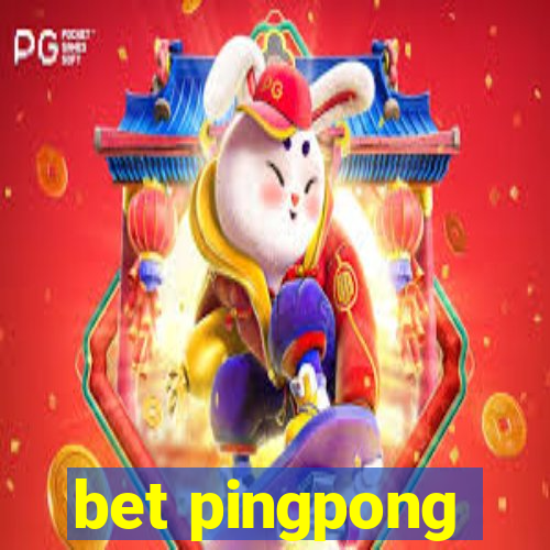 bet pingpong